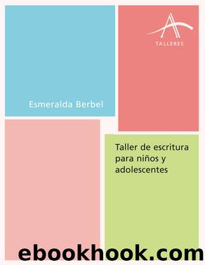 Taller de escritura creativa para niÃ±os y adolescentes by Berbel Esmeralda