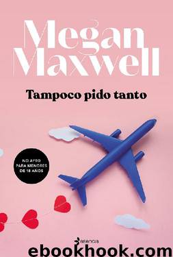 Tampoco pido tanto (Volumen independiente) (Spanish Edition) by Megan Maxwell