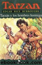 TarzÃ¡n Y Los Hombres Hormiga by Burroughs Edgar Rice