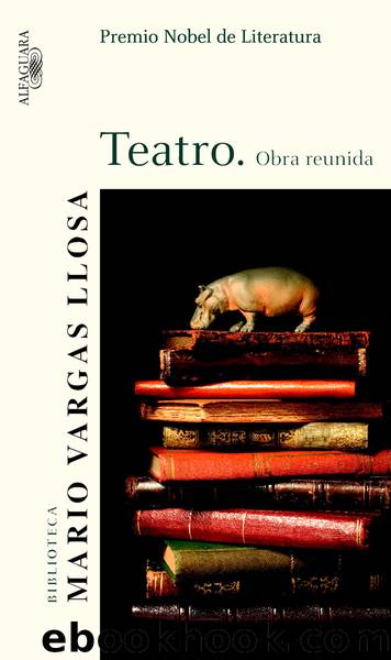 Teatro. Obra reunida by Mario Vargas Llosa