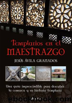 Templarios en el Maestrazgo by Jesús Ávila Granados