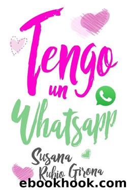 Tengo un Whatsapp (Spanish Edition) by Susana Rubio Girona