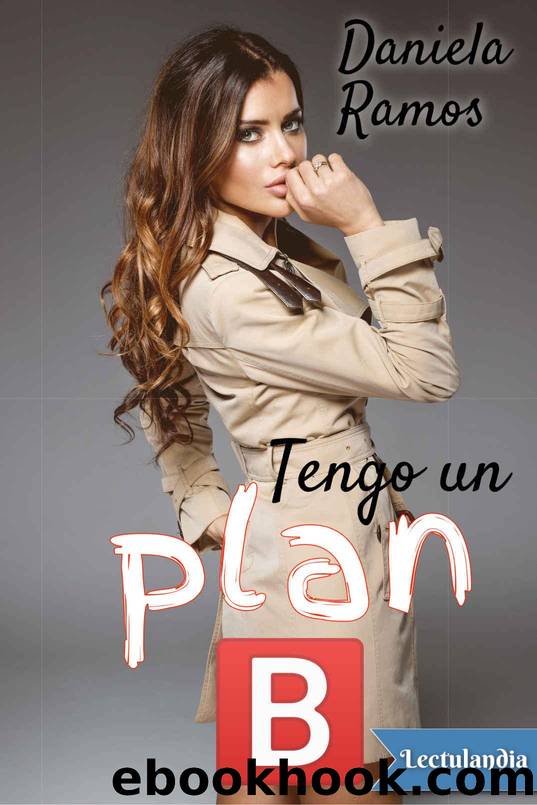 Tengo un plan B by Daniela Ramos
