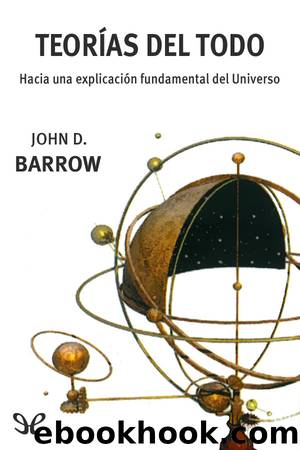 TeorÃ­as del todo by John D. Barrow