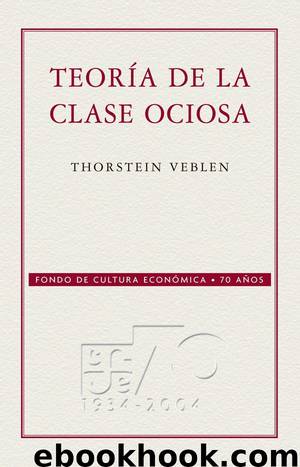 Teoría de la clase ociosa by Thorstein Veblen