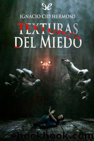 Texturas del miedo by Ignacio Cid Hermoso