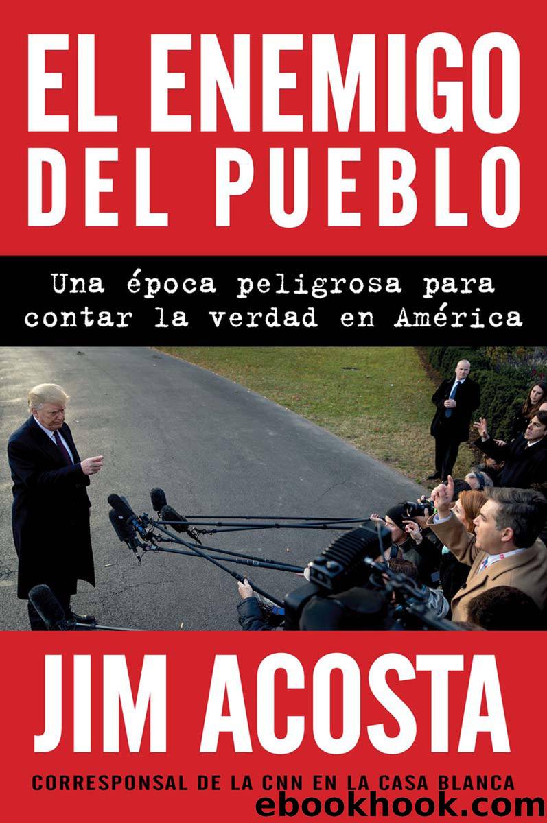 The Enemy of the People \ El enemigo del pueblo by Jim Acosta
