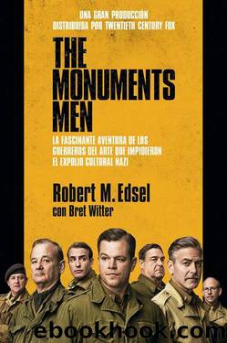 The Monuments Men: La fascinante aventura de los guerreros del arte by Robert M. Edsel