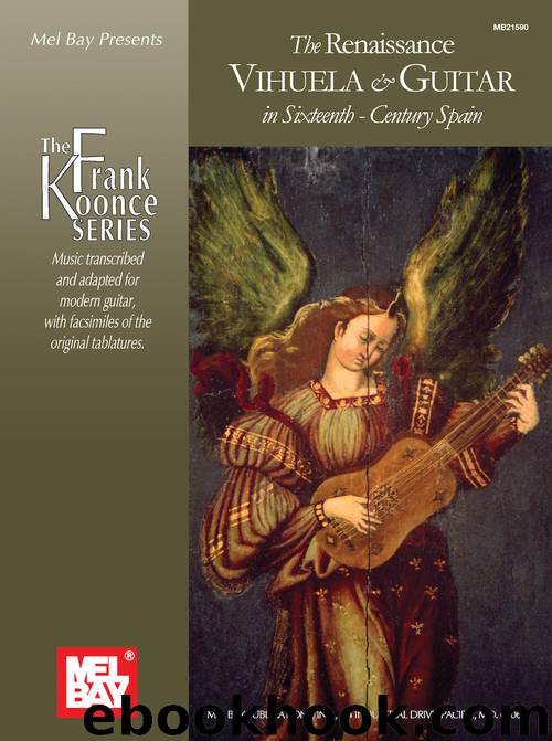 The Renaissance Vihuela and Guitar in Sixteenth-Century Spain by Frank Koonce