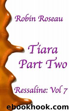 Tiara- Part Two by Robin Roseau