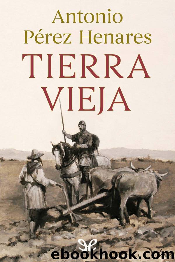 Tierra vieja by Antonio Pérez Henares