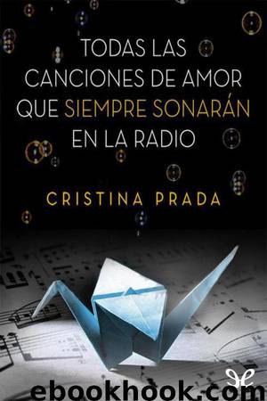 Todas las canciones de amor que siempre sonarán en la radio by Cristina Prada