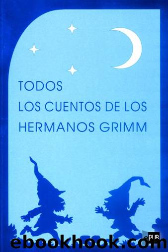 Todos los cuentos de los hermanos grimm by Jacob & Wilhelm Grimm