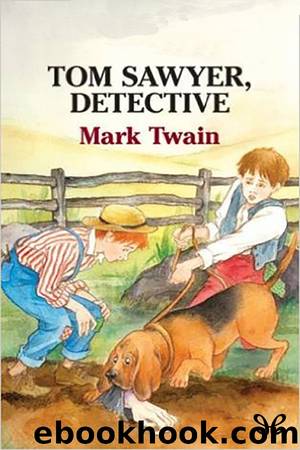 Tom Sawyer, detective by Mark Twain
