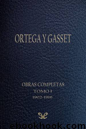 Tomo I (1902-1916) by José Ortega y Gasset