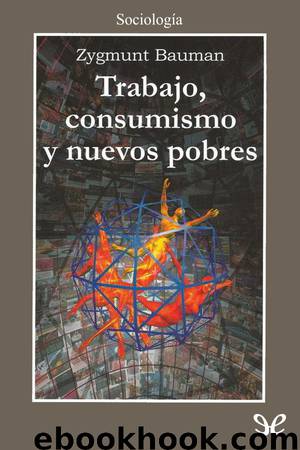 Trabajo, consumismo y nuevos pobres by Zygmunt Bauman