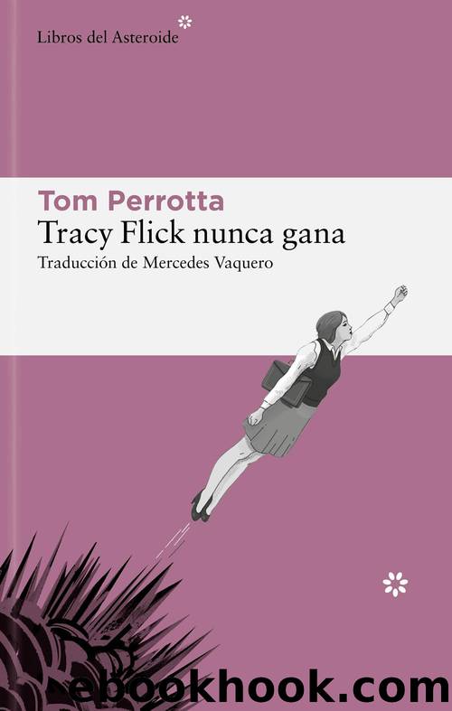 Tracy Flick nunca gana by Tom Perrotta