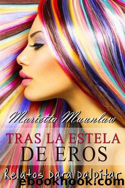 Tras la estela de Eros: Relatos para palpitar (Spanish Edition) by Muunlaw Marietta