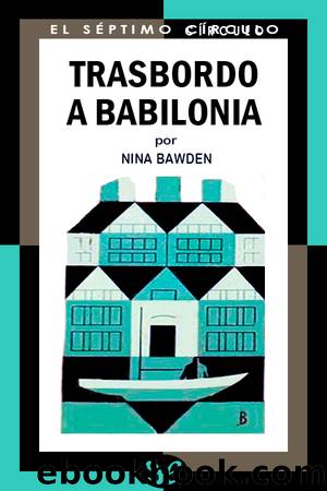 Trasbordo a Babilonia by Nina Bawden