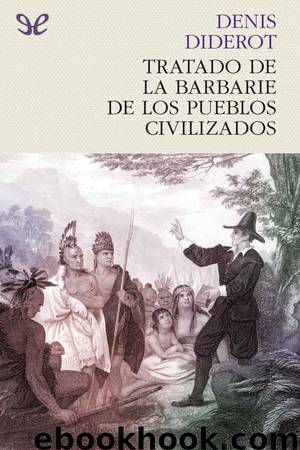 Tratado de la barbarie de los pueblos civilizados by Denis Diderot