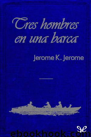 Tres hombres en una barca by Jerome K. Jerome