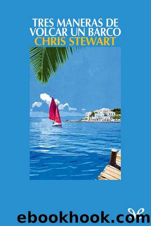 Tres maneras de volcar un barco by Chris Stewart