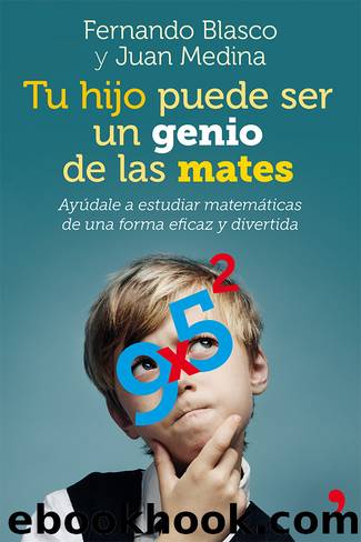 Tu hijo puede ser un genio de las mates by Fernando Blasco & Juan Medina