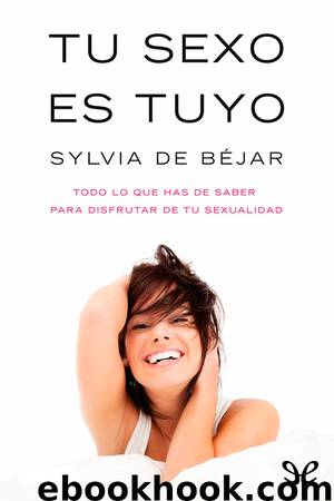 Tu sexo es tuyo by Sylvia de Béjar González