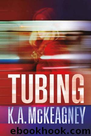 Tubing by K. A. McKeagney
