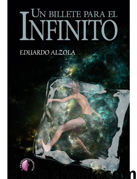 UN BILLETE PARA EL INFINITO by Eduardo Alzola