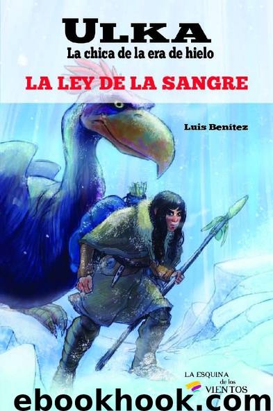 Ulka, la chica de la era de hielo - La ley de la sangre by Luis Benitez