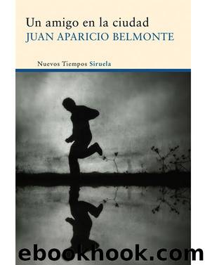 Un amigo en la ciudad (Nuevos Tiempos) (Spanish Edition) by J. Aparicio Belmonte