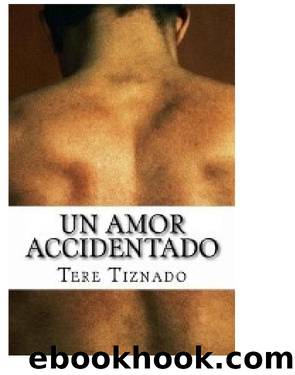 Un amor accidentado by Maria Tiznado