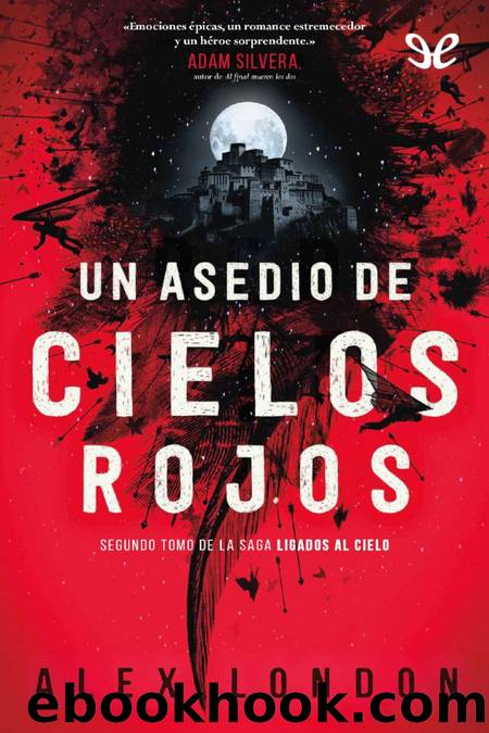 Un asedio de cielos rojos by Alex London