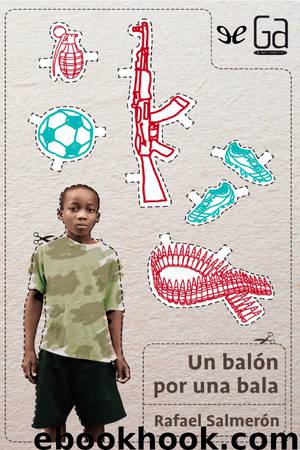 Un balón por una bala by Rafael Salmerón