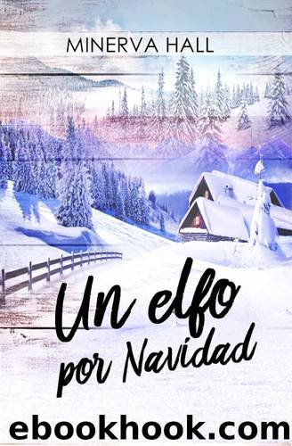 Un elfo por Navidad (Spanish Edition) by Minerva Hall