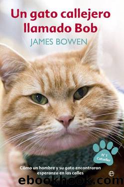 Un gato callejero Llamado Bob by Bowen James James