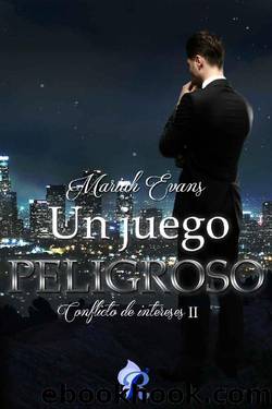 Un juego peligroso (Romantic Ediciones): Conflicto de Intereses II (Spanish Edition) by Mariah Evans