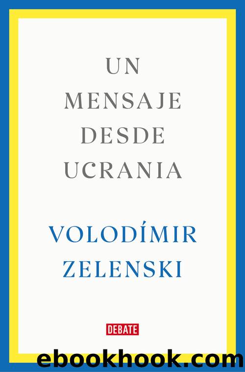 Un mensaje desde Ucrania by Volodímir Zelenski