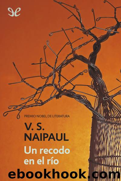 Un recodo en el rÃ­o by V. S. Naipaul