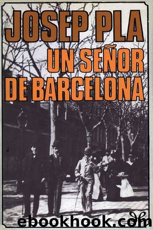 Un seÃ±or de Barcelona by Josep Pla i Casadevall