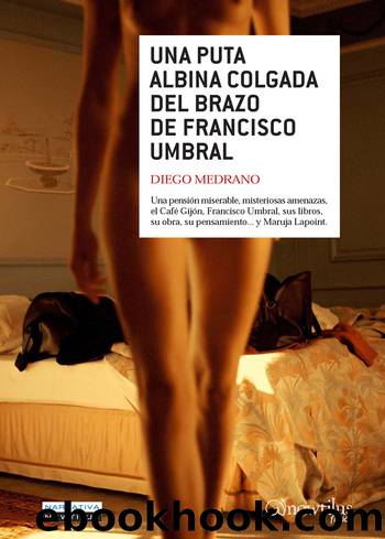 Una Puta Albina Colgada del Brazo de Francisco Umbral by Diego Medrano