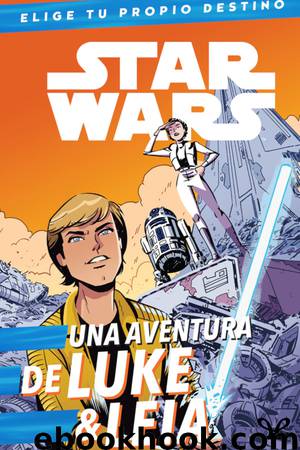 Una aventura de Luke & Leia by Cavan Scott