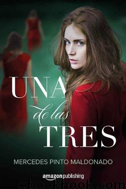 Una de las tres (Spanish Edition) by Mercedes Pinto Maldonado