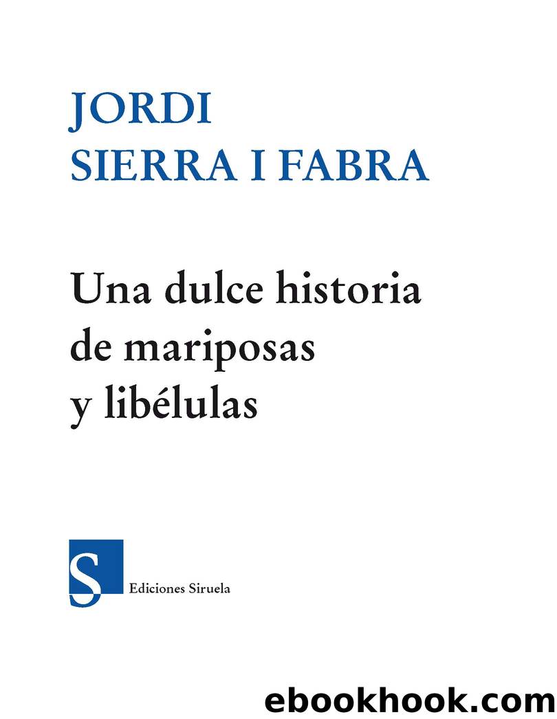 Una dulce historia de mariposas y libelulas (Las Tres Edades) (Spanish Edition) by Jordi Sierra i Fabra