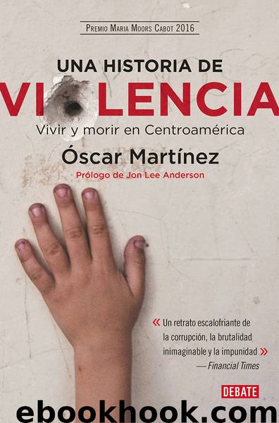 Una historia de violencia by Óscar Martínez