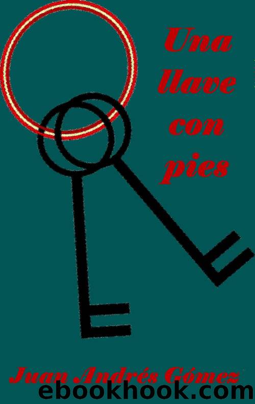 Una llave con pies (Spanish Edition) by Juan Gomez Rodriguez