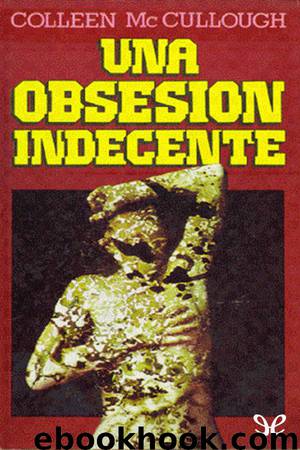 Una obsesión indecente by Colleen McCullough