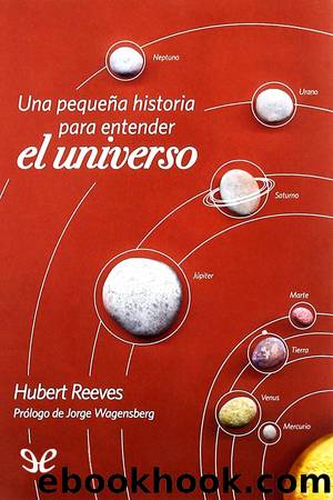 Una pequeÃ±a historia para entender el universo by Hubert Reeves