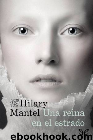 Una reina en el estrado by Hilary Mantel